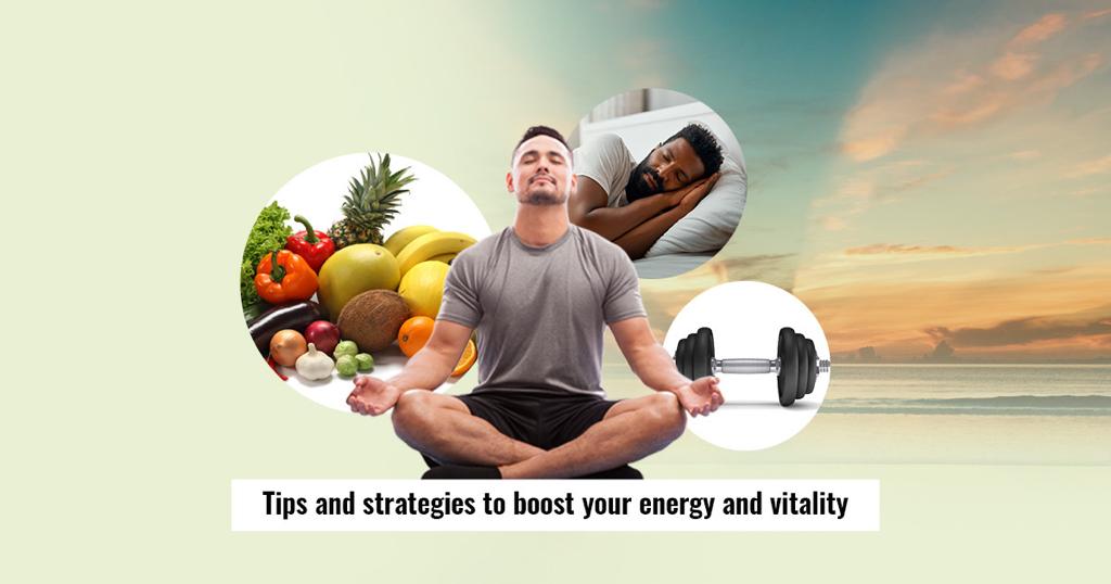 Reignite Your Vigor: Tips and Strategies for Boosting Energy and Vitality
